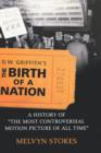 D.W. Griffith's The Birth of a Nation : A History of 'The Most Controversial Motion Picture of All Time' - Book