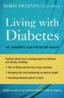 Living with Diabetes : Dr. Draznin's Plan for Better Health - Book