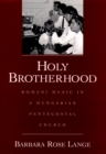 Holy Brotherhood : Romani Music in a Hungarian Pentecostal Church - eBook