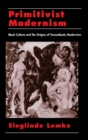 Primitivist Modernism : Black Culture and the Origins of Transatlantic Modernism - eBook