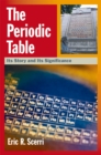 The Periodic Table : Its Story and Its Significance - eBook