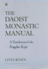The Daoist Monastic Manual : A Translation of the Fengdao Kejie - eBook