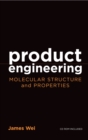 Product Engineering : Molecular Structure and Properties - eBook