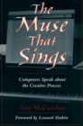The Muse that Sings : Composers Speak about the Creative Process - eBook