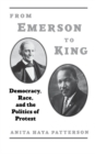 From Emerson to King : Democracy, Race, and the Politics of Protest - eBook