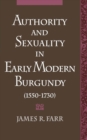 Authority and Sexuality in Early Modern Burgundy (1550-1730) - eBook