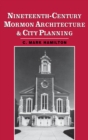 Nineteenth-Century Mormon Architecture and City Planning - eBook