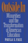 Outside In : Minorities and the Transformation of American Education - eBook