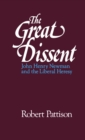 The Great Dissent : John Henry Newman and the Liberal Heresy - eBook