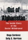 Out of Afghanistan : The Inside Story of the Soviet Withdrawal - eBook
