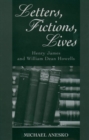 Letters, Fictions, Lives : Henry James and William Dean Howells - eBook