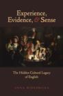 Experience, Evidence, and Sense : The Hidden Cultural Legacy of English - Book