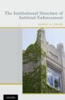 The Institutional Structure of Antitrust Enforcement - Book