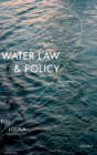 Water Law and Policy : Governance Without Frontiers - Book