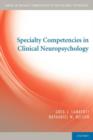 Specialty Competencies in Clinical Neuropsychology - Book