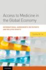 Access to Medicine in the Global Economy : International Agreements on Patents and Related Rights - Book