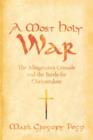 A Most Holy War : The Albigensian Crusade and the Battle for Christendom - Book