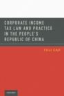 Corporate Income Tax Law and Practice in the People's Republic of China - Book