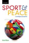 Sport and Peace: Sport and Peace : A Sociological Perspective - Book