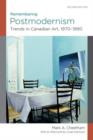 Remembering Postmodernism: : Trends in Canadian Art, 1970-1990 - Book