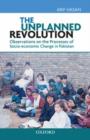 The Unplanned Revolution: Observations on the Processes of Socio-economic Change in Pakistan - Book