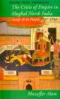 Crisis of Empire in Mughal North India : Awadh and the Punjab, 1707-48 - Book
