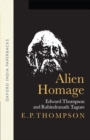 Alien Homage : Edward Thompson and Rabindranath Tagore - Book
