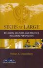Sikhs at Large : Religion, Culture and Politics in Global Perspective - Book