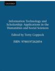 Information Technology and Scholarship : Applications in the Humanities and Social Sciences - Book