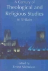 A Century of Theological and Religious Studies in Britain, 1902-2002 - Book