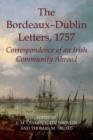 The Bordeaux-Dublin Letters, 1757 : Correspondence of an Irish Community Abroad - Book