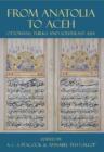 From Anatolia to Aceh : Ottomans, Turks, and Southeast Asia - Book