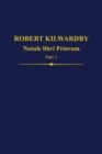 Robert Kilwardby, Notule libri Priorum, Part 1 - Book