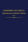 Geoffrey of Aspall, Part 1 : Questions on Aristotle's Physics - Book