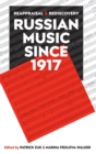 Russian Music since 1917 : Reappraisal and Rediscovery - Book