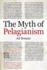 The Myth of Pelagianism - Book