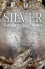 Silver : Transformational Matter - Book