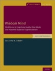 Wisdom Mind : Mindfulness for Cognitively Healthy Older Adults and Those With Subjective Cognitive Decline, Participant Workbook - Book