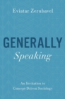 Generally Speaking : An Invitation to Concept-Driven Sociology - Book