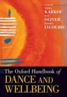 The Oxford Handbook of Dance and Wellbeing - Book