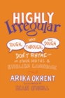 Highly Irregular : Why Tough, Through, and Dough Don't Rhyme?And Other Oddities of the English Language - eBook