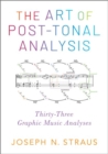 The Art of Post-Tonal Analysis : Thirty-Three Graphic Music Analyses - Book