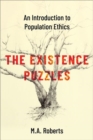 The Existence Puzzles : An Introduction to Population Ethics - Book