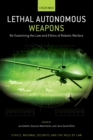 Lethal Autonomous Weapons : Re-Examining the Law and Ethics of Robotic Warfare - eBook