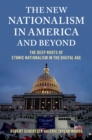 The New Nationalism in America and Beyond : The Deep Roots of Ethnic Nationalism in the Digital Age - eBook