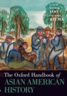 The Oxford Handbook of Asian American History - Book