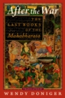 After the War : The Last Books of the Mahabharata - eBook