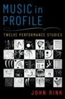 Music in Profile : Twelve Performance Studies - Book