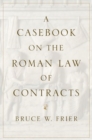 A Casebook on the Roman Law of Contracts - Book