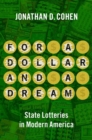 For a Dollar and a Dream : State Lotteries in Modern America - Book